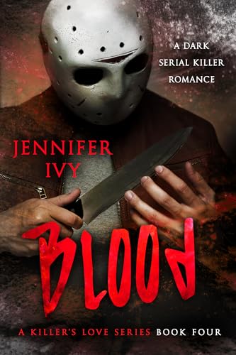 Blood: A Serial Killer Romance (A Killer’s Love Book 4)