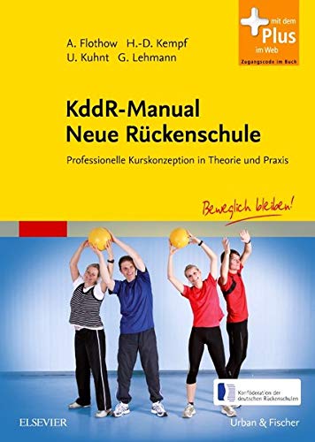 KddR-Manual Neue Rückenschule: Professionelle Kurskonzeption in Theorie und Praxis KddR-Manual Neue Rückenschule: Professionelle Kurskonzeption in Theorie und Praxis