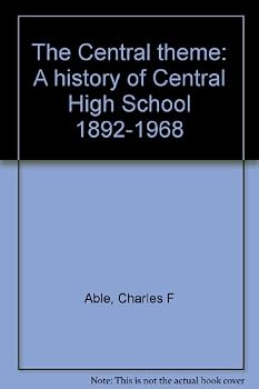 Unknown Binding The Central theme: A history of Central High School 1892-1968 Book