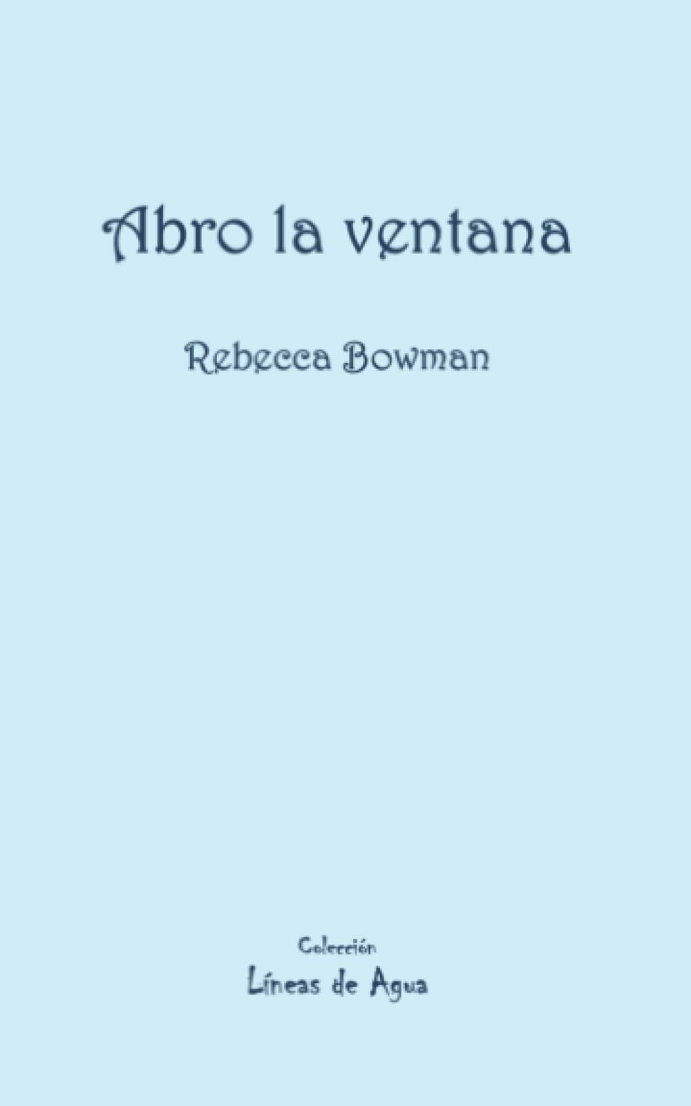 Rebecca BowmanAbro la ventana