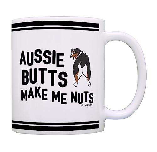 ThisWear Australian Shepherd Mug Aussie Butts Make Me Nuts Funny Australian Shepherd Lover Gift 11oz Ceramic Coffee Mug with Handle