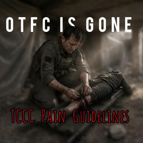 296 - Mission Capable Pain Control: The TCCC Analgesia Update Explained
