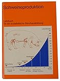 Schweineproduktion, Lehrbuch für die sozialistische Berufsausbildung,