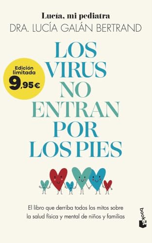 Los virus no entran por los pies: El libro que derriba todos los mitos sobre la salud física y mental de niños y familias (Colección Especial)