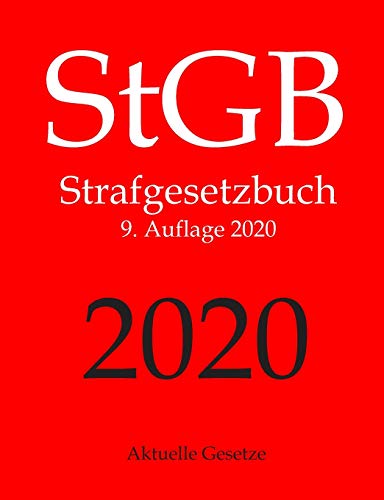 StGB, Strafgesetzbuch, Aktuelle Gesetze: Strafgesetzbuch ohne Nebengesetze StGB, Strafgesetzbuch, Aktuelle Gesetze: Strafgesetzbuch ohne Nebengesetze