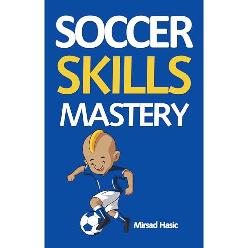 Soccer Skills Mastery: Improve Your Skills, Skyrocket Your Performance, Get Noticed by Mirsad Hasic episode artwork
