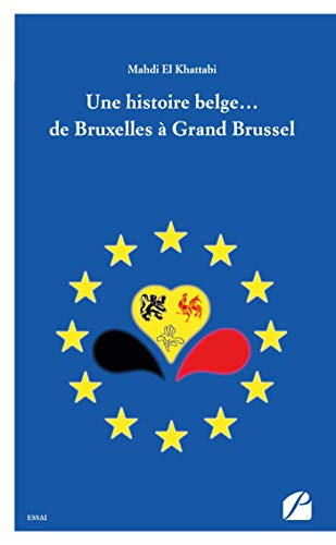 Télécharger Une histoire belge… de Bruxelles à Grand Brussel livre En ligne