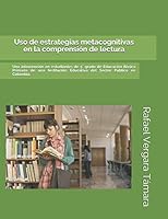Uso de estrategias metacognitivas en la comprensión de lectura.: Una intervención en estudiantes de 5° grado de Educación Básica Primaria de una ... Sector Público en Colombia. (Spanish Edition) 1724111507 Book Cover