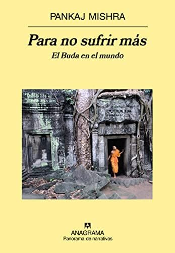 Para no sufrir más: El Buda en el mundo: 656 (Panorama de narrativas)