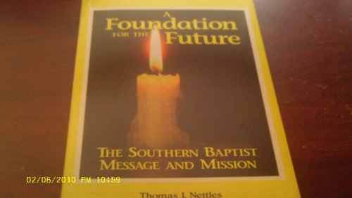 A foundation for the future: The Southern Bapti... 0965495515 Book Cover