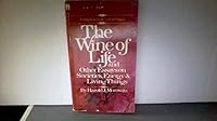 The Wine of Life, and Other Essays on Societies, Energy and Living Things 0312882270 Book Cover
