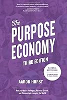 The Purpose Economy: How Your Desire for Impact, Personal Growth and Community Is Changing the World 1717901328 Book Cover