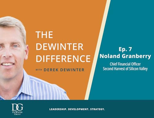The DeWinter Difference: Noland Granberry, Chief Financial Officer at Second Harvest of Silicon Valley