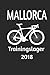 Produktbild Mallorca Trainingslager 2018: Rennrad fahren auf Mallorca. Trainingslager 2018 das wird wider spaßig.