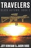 Black Autumn Travelers: A Post-Apocalyptic Thriller (The Black Autumn Series)