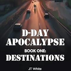 D-Day Apocalypse: Book One, Destinations Audiolibro Por JT White arte de portada