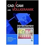 keramikmassen zahntechnik  CAD/CAM und Vollkeramik: Wissenswertes für die alltägliche Praxis