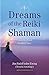 Price comparison product image Dreams of the Reiki Shaman: Expanding Your Healing Power