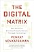 The Digital Matrix: New Rules for Business Transformation Through Technology