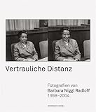 Vertrauliche Distanz: Portraitfotografie und Reportagen 1958-2004: Portraitfotografie und Reportagen 1958-2010