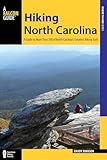 Hiking North Carolina: A Guide to More Than 500 of North Carolina's Greatest Hiking Trails (State Hiking Guides Series)