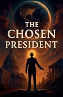 The Chosen President B0G3175PYR Book Cover