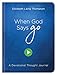 When God Says Go: A Devotional Thought Journal