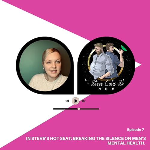In Steve&rsquo;s Hot Seat; Breaking The Silence On Men&rsquo;s Mental Health.