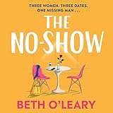 The No-Show - Beth O'Leary Beth O'Leary, Evanna Lynch, Heather Long, Kathryn Drysdale, Luke Thompson Verlag: Quercus 