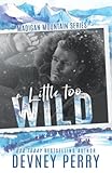  A Little Too Wild (Madigan Mountain)