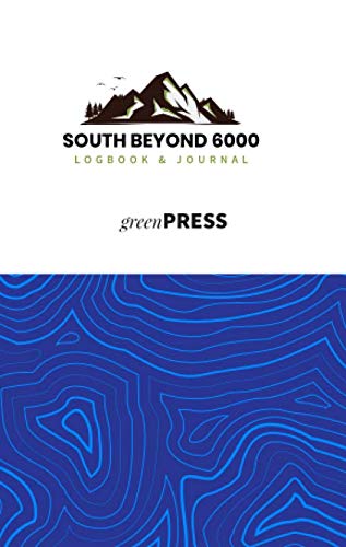 South Beyond 6000 Peak Bagging Logbook: Mountaineering Logbook with Entries for all 40 Peaks | Mountain Climbing Journal | Hiking Diary | Travel Sized