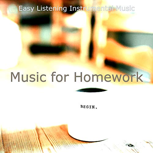 Homework Instrumentals Amazon MusicでEasy Listening Instrumental MusicのMusic for Homeworkを再生する