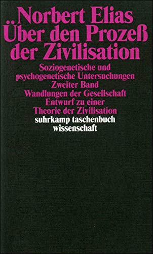 Über den Prozess der Zivilisation: Soziogenetische und psychogenetische Untersuchungen, Zweiter Ban Über den Prozess der Zivilisation: Soziogenetische und psychogenetische Untersuchungen, Zweiter Ban