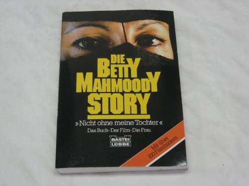 Nicht Ohne Meine Tochter Buch Amazon.co.jp: Die Betty Mahmoody Story. Nicht ohne meine Tochter. Das