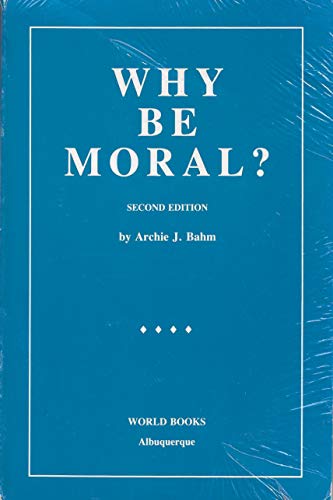 Why Be Moral? 0911714197 Book Cover