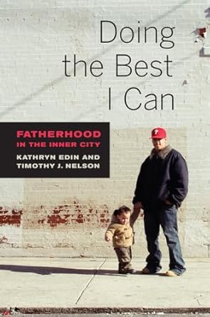 Doing the Best I Can: Fatherhood in the Inner City