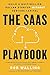 The SaaS Playbook: Build a Multimillion-Dollar Startup Without Venture Capital (English Edition)