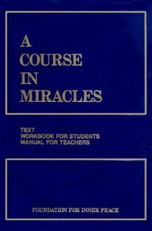 A Course in Miracles, Combined Volume: Text / Workbook for