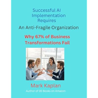 Successful AI Implementation Requires an Anti-Fragile Organization