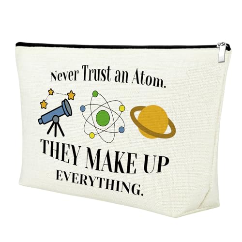 Science Teacher Appreciation Gifts Makeup Bag Funny Scientist Teacher Gifts Travel Bag Chemistry Gifts for College Student Science Themed Gifts for Women Never Trust an Atom They Make up Everything