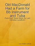  Old MacDonald Had a Farm for Bb Instrument and Tuba - Pure Duet Sheet Music By Lars Christian Lundholm (English Edition)