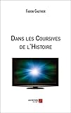  Dans les Coursives de l\'Histoire