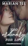 Too Ordinary for Love: A Greek Billionaire Romance (A Billionaire Breaks My Heart Book 6)
