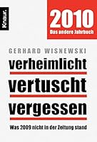 Verheimlicht - vertuscht - vergessen: Was 2009 nicht in der Zeitung stand 342678310X Book Cover