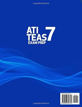 ATI TEAS Exam Prep: The Most Updated Guide with 7 Full-Length Tests to Pass the Exam on Your First Attempt with Confidence | + BONUS: 50 Hours of Interactive ATI TEAS E-Learning Content