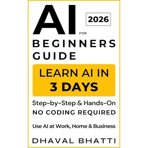 AI for Beginners Guide 2026: Learn AI in 3 Days (No Coding Required) Audiolibro Por Dhaval Bhatti arte de portada