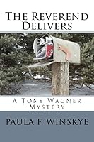 The Reverend Delivers: A Tony Wagner Mystery 1482746131 Book Cover