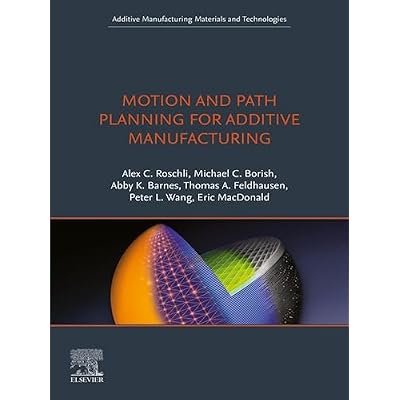 Motion and Path Planning for Additive Manufacturing