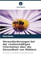 Herausforderungen bei der routinemäßigen Information über die Gesundheit von Müttern: Ein Projekt zur Verbesserung der Datenqualität 6205264765 Book Cover