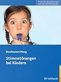 Stimmstörungen bei Kindern (Praxis der Sprachtherapie und Sprachheilpädagogik 6)